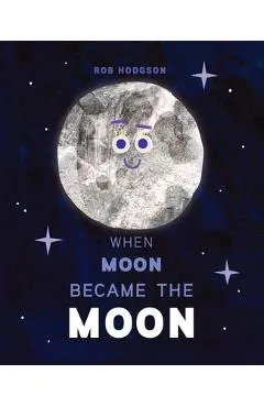 When Moon Became the Moon - Rob Hodgson