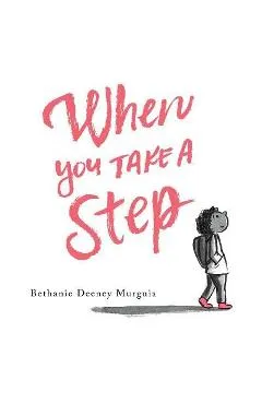 When You Take a Step - Bethanie Deeney Murguia