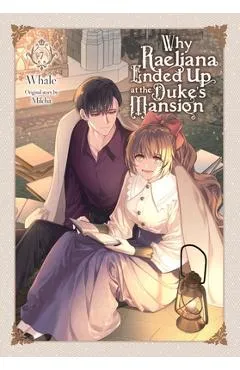Why Raeliana Ended Up at the Duke's Mansion, Vol. 7: Volume 7 - Whale