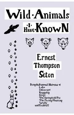 Wild Animals I Have Known (Yesterday's Classics) - Ernest Thompson Seton