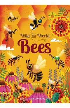 Wild Your World: Bees - Camilla De La Bedoyere