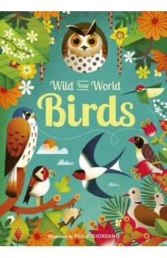 Wild Your World: Birds - Camilla De La Bedoyere