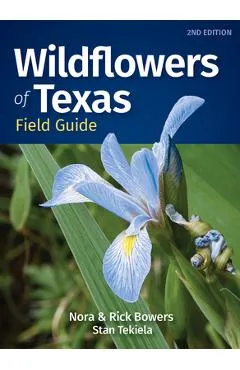 Wildflowers of Texas Field Guide - Nora Bowers