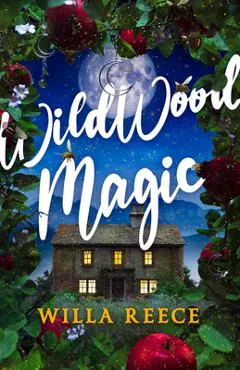 Wildwood Magic - Willa Reece