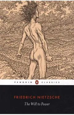 Will to Power - Friedrich Nietzsche