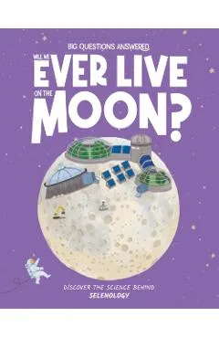 Will We Ever Live on the Moon? - Olivia Watson
