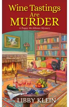 Wine Tastings Are Murder - Libby Klein