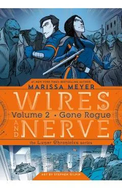 Wires and Nerve, Volume 2: Gone Rogue - Marissa Meyer