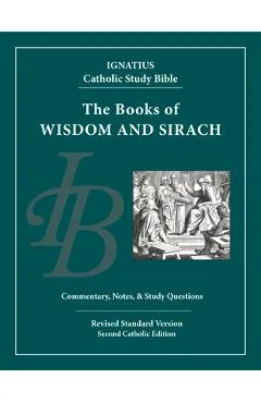 Wisdom and Sirach: Ignatius Catholic Study Bible - Scott Hahn