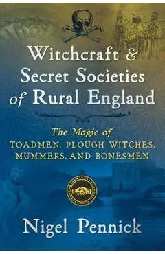 Witchcraft and Secret Societies of Rural England