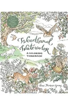 Woodland Watercolor: A Coloring Workbook - Clare Therese Gray