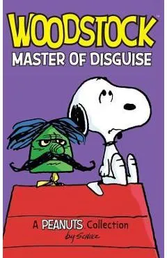 Woodstock: Master of Disguise - Charles M. Schulz