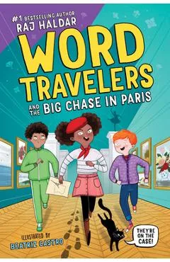 Word Travelers and the Big Chase in Paris - Raj Haldar