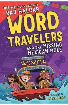 Word Travelers and the Missing Mexican Mol� - Raj Haldar