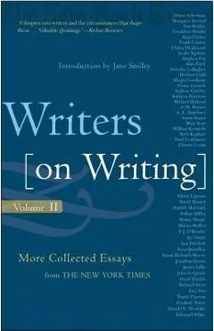 Writers on Writing: More Collected Essays from the New York Times - Jane Smiley