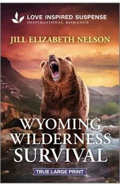 Wyoming Wilderness Survival - Jill Elizabeth Nelson