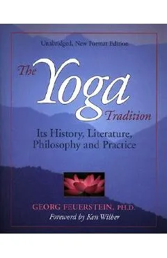 Yoga Tradition (REV Ed) - Georg Feuerstein