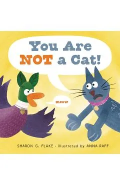 You Are Not a Cat! - Sharon G. Flake
