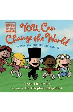 You Can Change the World - Brad Meltzer