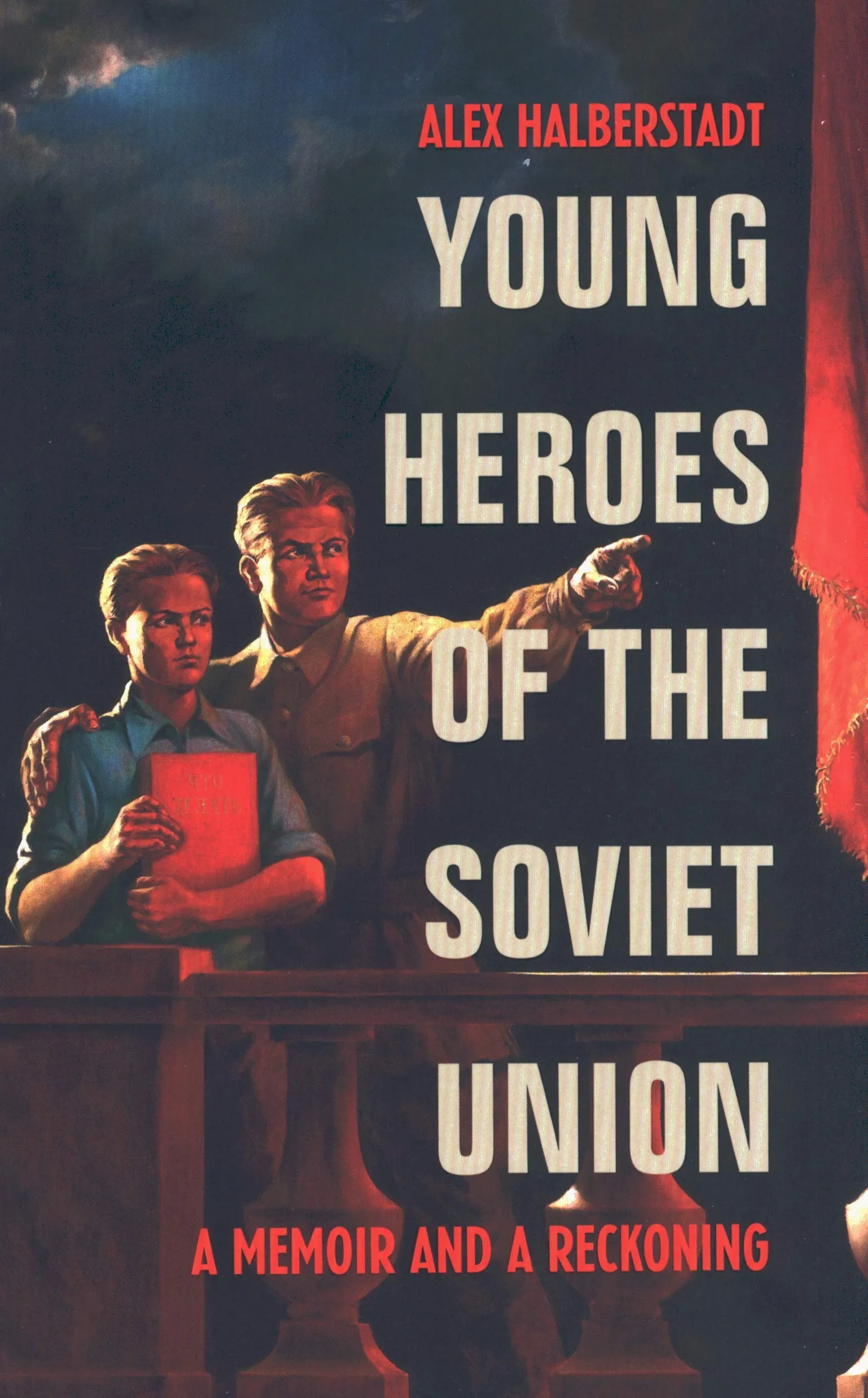 Young Heroes of the Soviet Union | Alex Halberstadt