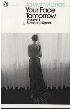 Your Face Tomorrow, Volume 1 - Javier Marias