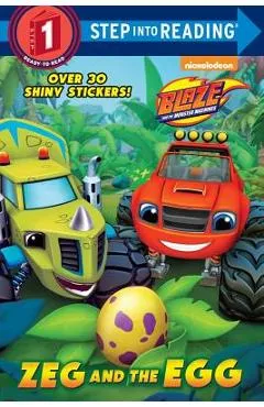 Zeg and the Egg (Blaze and the Monster Machines) - Mary Tillworth
