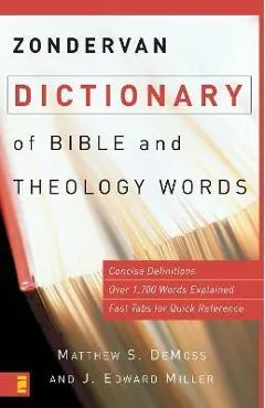 Zondervan Dictionary of Bible and Theology Words - Matthew S. Demoss